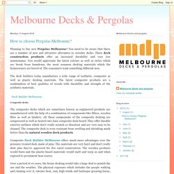 Melbourne Decks & Pergolas: How to choose Pergolas Melbourne?