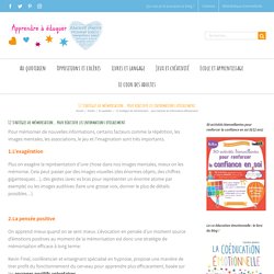 12 stratégies de mémorisation... pour réactiver les informations efficacement