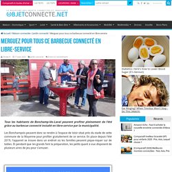 Merguez pour tous ce barbecue connecté en libre-service