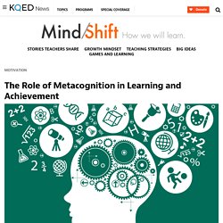 The Role of Metacognition in Learning and Achievement