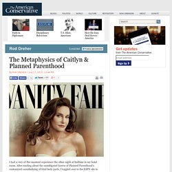 The Metaphysics of Caitlyn & Planned Parenthood
