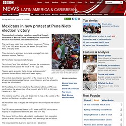 Mexicans in new protest at Pena Nieto election victory