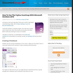 How To Use The Fujitsu ScanSnap With Microsoft OneNote 2010