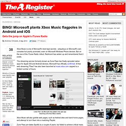 BING! Microsoft emplants Xbox Music flagpoles in Android and iOS
