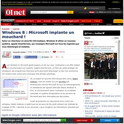 Windows 8 : Microsoft implante un mouchard !