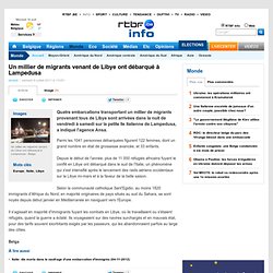 Un millier de migrants venant de Libye ont débarqué à Lampedusa
