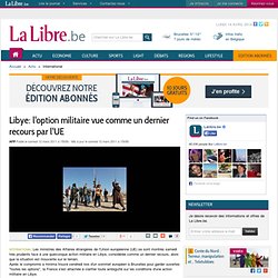 Libye: l'option militaire vue comme un dernier recours par l'UE