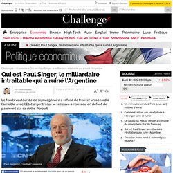 Qui est Paul Singer, le milliardaire intraitable qui a ruiné l'Argentine