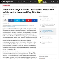 There Are Always a Million Distractions. Here's How to Silence the Noise and Pay Attention.