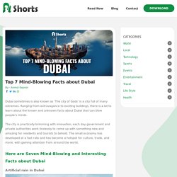 Top 7 Mind-Blowing Facts about Dubai