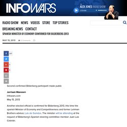 » Spanish Minister of Economy Confirmed For Bilderberg 2013 Alex Jones
