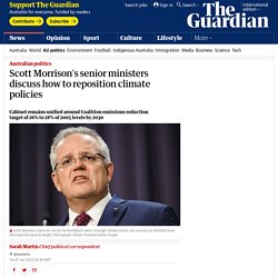 Scott Morrison's senior ministers discuss how to reposition climate policies