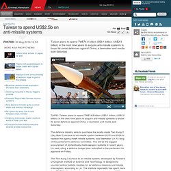 Taiwan to spend US$2.5b on anti-missile systems