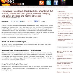 Mistweaver Monk Quick-Start Guide For WoW Patch 5.2 – Stats, talents and spec, glyphs, rotation, reforging and gems, priorities and healing strategies