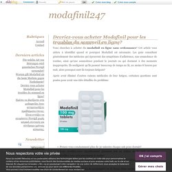 Devriez-vous acheter Modafinil pour les troubles du sommeil en ligne?
