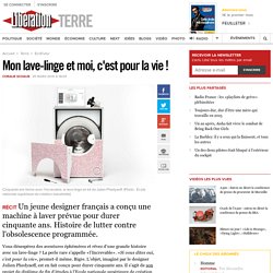 Mon lave-linge et moi, c'est pour la vie !