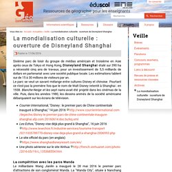 La mondialisation culturelle : ouverture de Disneyland Shanghai