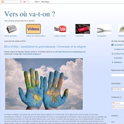 Vers où va-t-on ?: Rêve d’élite : mondialiser le gouvernement, l’économie et la religion