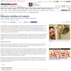 Moraza moldea el cuerpo. El Correo