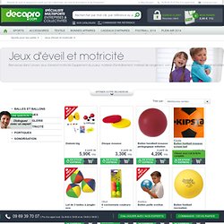 Jeux d'éveil et motricité - DECAPRO - Matériel de sport