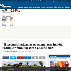 "Si les multinationales payaient leurs impôts, l'Afrique n'aurait besoin d'aucune aide"