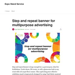 Step and repeat banner for multipurpose advertising