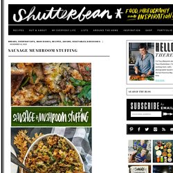 Sausage Mushroom Stuffing - Shutterbean