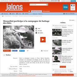Mussolini participe à une "bataille du blé"