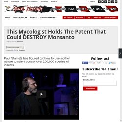 This Mycologist Holds The Patent That Could DESTROY Monsanto