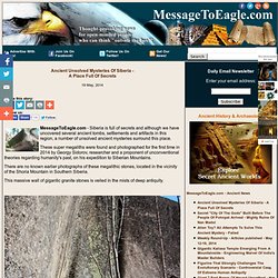 Ancient Unsolved Mysteries Of Siberia - A Place Full Of Secrets MessageToEagle.com