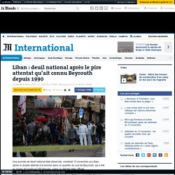 Liban : deuil national après le pire attentat qu’ait connu Beyrouth depuis 1990