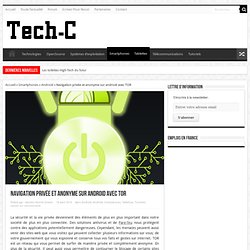 Navigation privée et anonyme sur android avec TOR - Tech