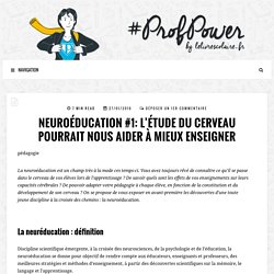 Neuroéducation #1: l’étude du cerveau pourrait nous aider à mieux enseigner - #PROFPOWER