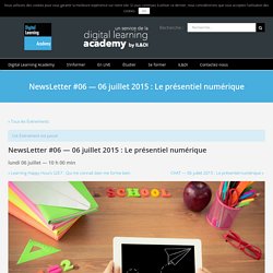 NewsLetter #06 — 06 juillet 2015 : Le présentiel numérique