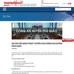 Dự án hội nghị trực tuyến cho CA huyện Phú Giáo – Thietbihop247