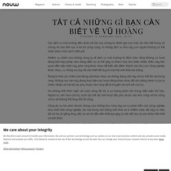 Tất cả những gì bạn cần biết về Vũ Hoàng