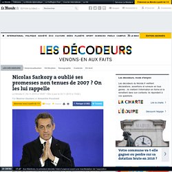 Nicolas Sarkozy a oublié ses promesses non tenues de 2007 ? On les lui rappelle
