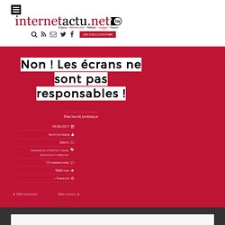 Non ! Les écrans ne sont pas responsables !