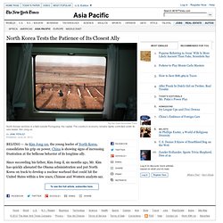 North Korea Tests the Patience of Its Ally, China