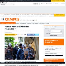 « Nous venons libérer les stagiaires »