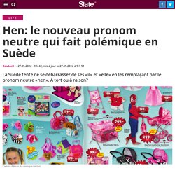 Hen: le nouveau pronom neutre qui fait polémique en Suède