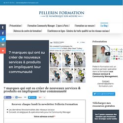 7 marques qui ont su créer de nouveaux services & produits en impliquant leur communauté