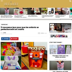 11 nouveaux jeux pour que les enfants se perfectionnent en maths - Des idées