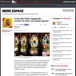 Nouvelle folie espagnole : contre la crise, un casino géant !