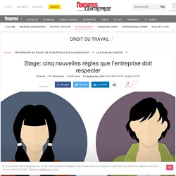 Stage: cinq nouvelles règles que l'entreprise doit respecter