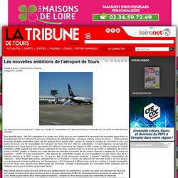 La Tribune de Tours - Les nouvelles ambitions de l’aéroport de Tours