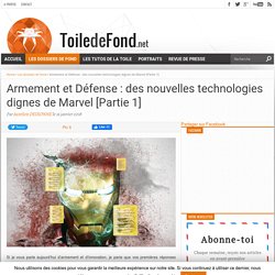 Armement et Défense : des nouvelles technologies dignes de Marvel