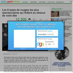 Les 8 types de nuages les plus spectaculaires qui flottent au-dessus de votre tête