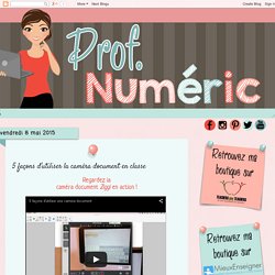 5 façons d'utiliser la caméra document en classe