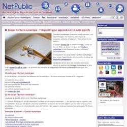 Dossier Ecriture numérique : 7 dispositifs pour apprendre et 36 outils créatifs